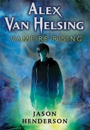 Vampire Rising (Alex Van Helsing #1)