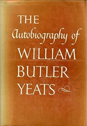 The Autobiography of WB Yeats (W.B. Yeats)
