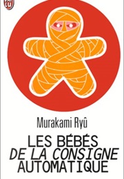 Les Bébés De La Consigne Automatique (Ryu Murakami)
