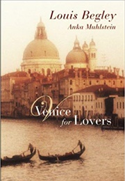 Venice for Lovers (Louis Begley and Anka Muhlstein)