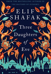 Three Daughters of Eve (Elif Shafak)