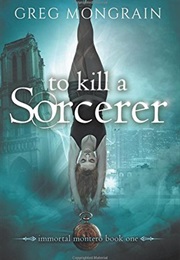 To Kill a Sorcerer (Greg Mongrain)