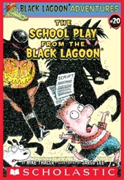 The School Play From the Black Lagoon (Mark Thaler)