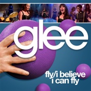 Fly / I Believe I Can Fly - Glee