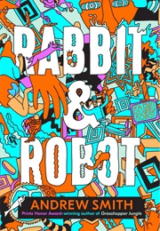 Rabbit and Robot (Andrew Smith)