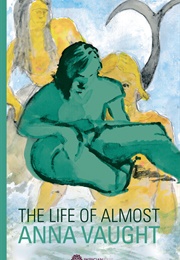 The Life of Almost (Anna Vaught)