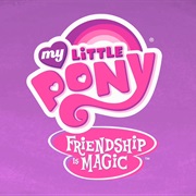 My Little Pony: Friendship Is Magic