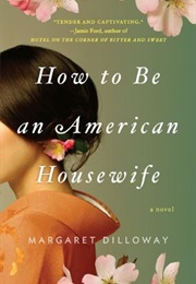 How to Be an American Housewife (Margaret Dilloway)