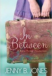 In Between (Jenny B. Jones)