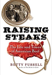 Raising Steaks (Betty Fussell)