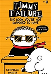 Timothy Failure the Book You're Not Supposed to Have (Stephen Pastis)