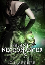 The Last Necromancer (C.J. Archer)