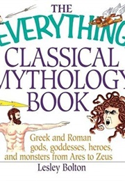The Everything Classical Mythology Book (Lesley Bolton)