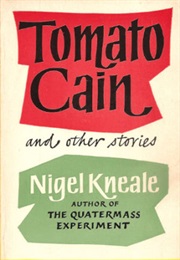 Tomato Cain (Nigel Kneale)