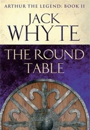 The Round Table (Jack Whyte)