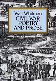 Civil War Poetry and Prose (Walt Whitman)