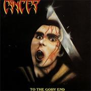Cancer- To the Gory End