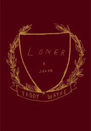 Loner: A Novel (Teddy Wayne)