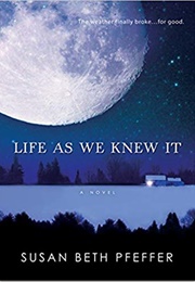 Life as We Know It (Susan Pfeffer)