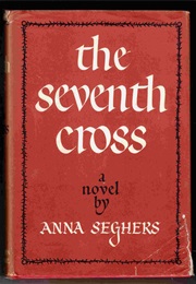 The Seventh Cross (Anna Seghers)