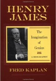 Henry James: The Imagination of Genius (Fred Kaplan)