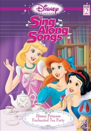 Disney Princess Sing Along Songs Vol. 2 - Enchanted Tea Party (2003)