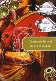 Ghashiram Kotwal (Vijay Tendulkar)