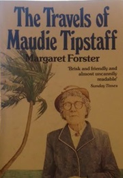 The Travels of Maudie Tipstaff (Margaret Forster)
