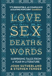 Love Sex Death and Words (John Sutherland and Stephen Fender)