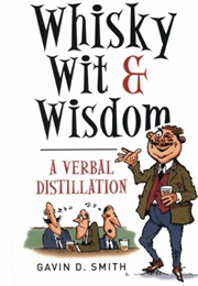 Whisky, Wit & Wisdom (Gavin D Smith)