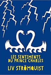 Les Sentiments Du Prince Charles (Liv Strömquist)