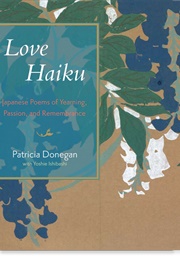 Love Haiku (Patricia Donnegan)