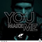 You Make Me - Avicii