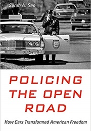 Policing the Open Road (Sarah Seo)