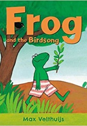 Frog and the Birdsong (Max Velthuijs)
