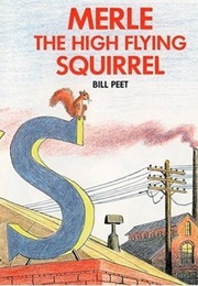 Merle the High Flying Squirrel (Bill Pete)