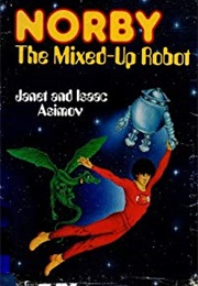 Norby the Mixed-Up Robot (Janet and Isaac Asimov)