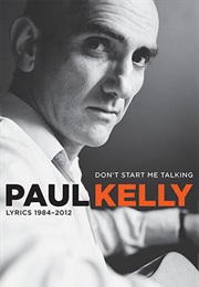 Don't Start Me Talking (Paul Kelly)