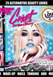 The Craft: DIY Hair and Beauty (Lou Teasdale)