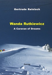 Wanda Rutkiewicz: A Caravan of Dreams (Gertrude Reinisch)