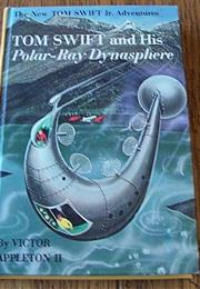 Tom Swift and His Polar-Ray Dynasphere