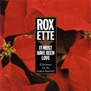 It Must Have Been Love (Christmas for the Broken Hearted)