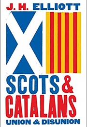 Scots and Catalans: Union and Disunion (J. H. Elliott)