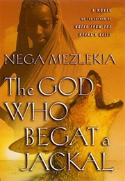 The God Who Begat a Jackal (Nega Mezlekia)