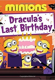 Minions: Dracula&#39;s Last Birthday (Lucy Rosen)