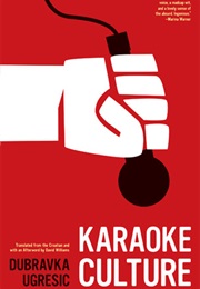 Karaoke Culture (Dubravka Ugresic)