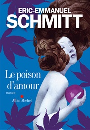 Le Poison D'Amour (Eric-Emmanuel Schmitt)