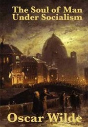 The Soul of Man Under Socialism (Oscar Wilde)