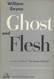 Ghost and Flesh (William Goyen)