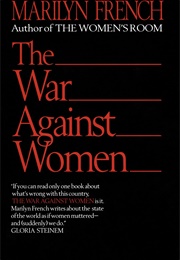 The War Against Women (Marilyn French)